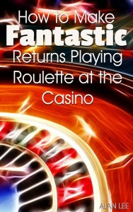 how to make fantastic returns playing roulette - kindle cover